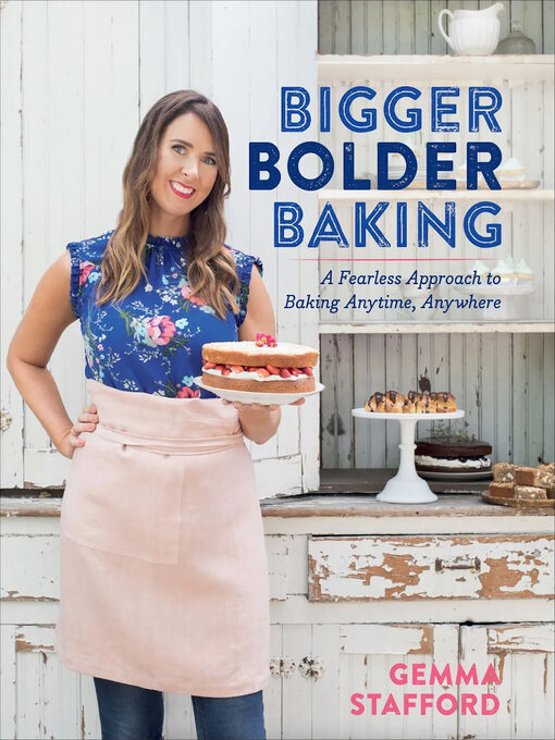 Title details for Bigger Bolder Baking by Gemma Stafford - Available